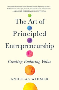 Image of The Art of Principled Entrepreneurship : Creating Enduring Value