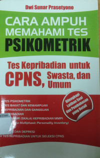 Image of Cara Ampuh Memahami Tes Psikometrik: Tes Kepribadian untuk CPNS Swasta dan Umum