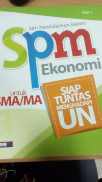 Image of Seri Pendalaman Materi: SPM Ekonomi Untuk SMA/MA: Siap Tuntas Menghadapi UN