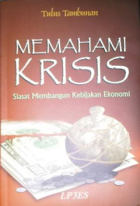 Memahami Krisis: Siasat Membangun Kebijakan Ekonomi