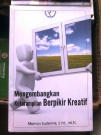 Mengembangkan Keterampilan Berpikir Kreatif