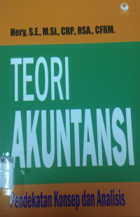 Teori Akuntansi: Pendekatan Konsep dan Analisis