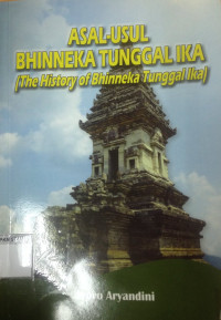 Asal-usul Bhinneka Tunggal Ika = The History of Bhinneka Tunggal Ika