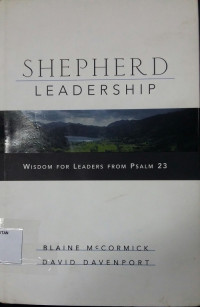 Shepherd Leadership: Wisdom for Leaders from Psalm 23