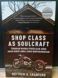 Shop Class As Soulcraft: Temukan Makna Pekerjaan Anda Agar Hidup Anda Lebih Menyenangkan